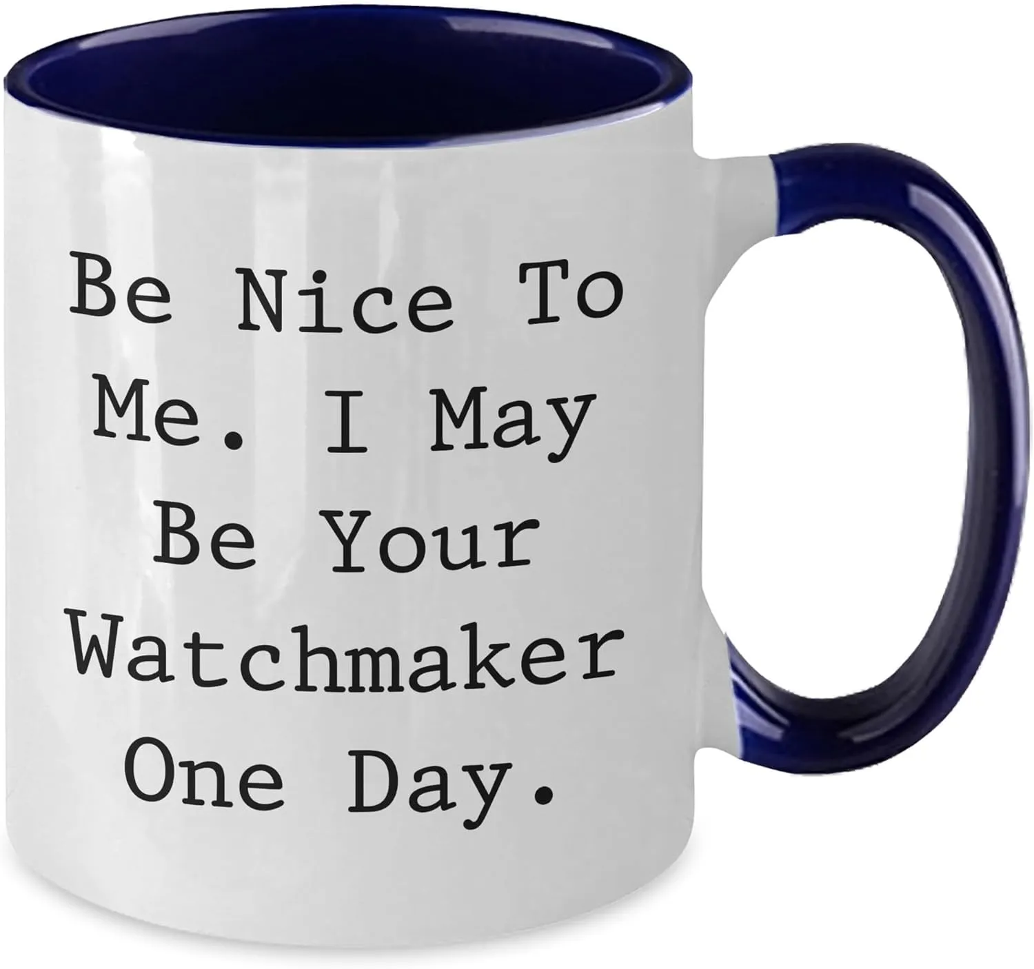 Day Two Tone Coffee Mug Funny Watchmaker Gifts from Friends to Coworkers tessellation merely slumber Be Nice to Me I May Be Your Watchmaker One 