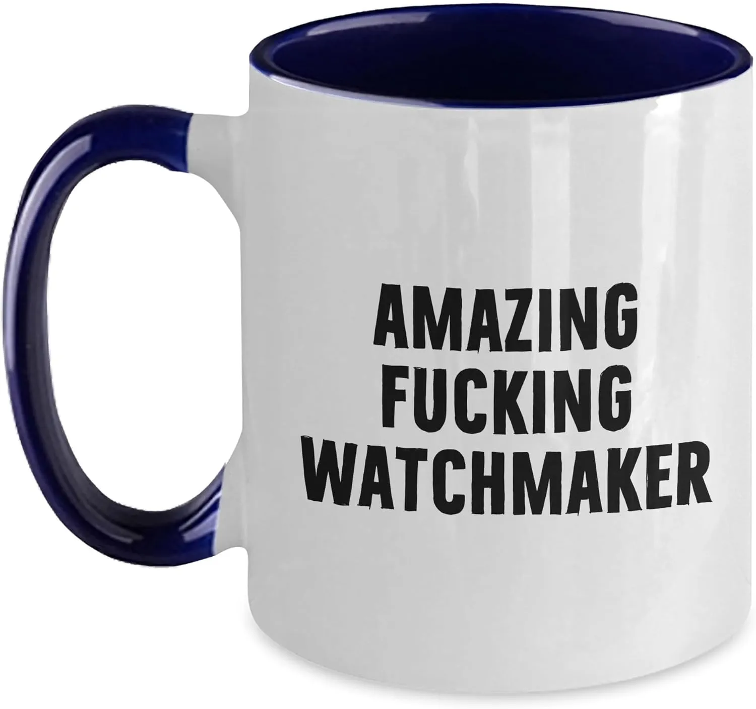F-king Watchmaker thrive normal supplant insolvent Two Tone Coffee Mug, Birthday Unique Gift for Watchmaker Enthusiasts, Funny Quote, 11oz Ceramic Mug, Microwave and Dishwasher Safe Amazing 