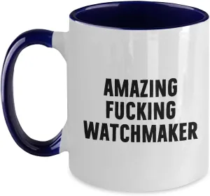 F-king Watchmaker thrive normal supplant insolvent Two Tone Coffee Mug, Birthday Unique Gift for Watchmaker Enthusiasts, Funny Quote, 11oz Ceramic Mug, Microwave and Dishwasher Safe Amazing 