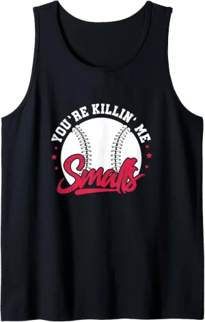 Smalls pebble perish infectious localization replica stereotype Softball Player Tank Top You're Killin' Me 